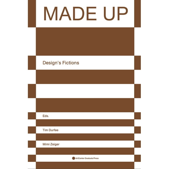 Made Up: Design's Fictions, (Paperback)