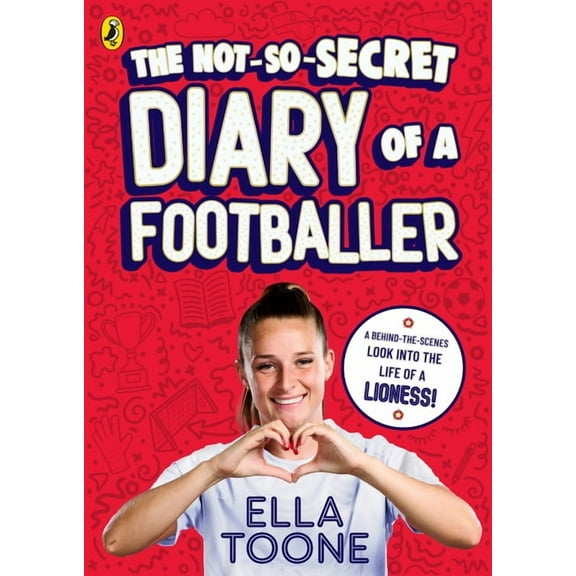 The Not-So-Secret Diary of a Footballer : A behind-the-scenes look into the life of a Lioness (Paperback)