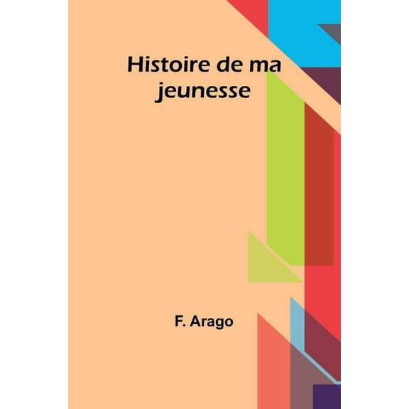 Histoire de ma jeunesse, (Paperback)