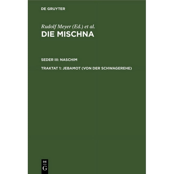 Jebamot (Von Der Schwagerehe): Text, Ãbersetzung Und ErklÃ¤rung; Nebst Einem Textkritischen Anhang, (Hardcover)