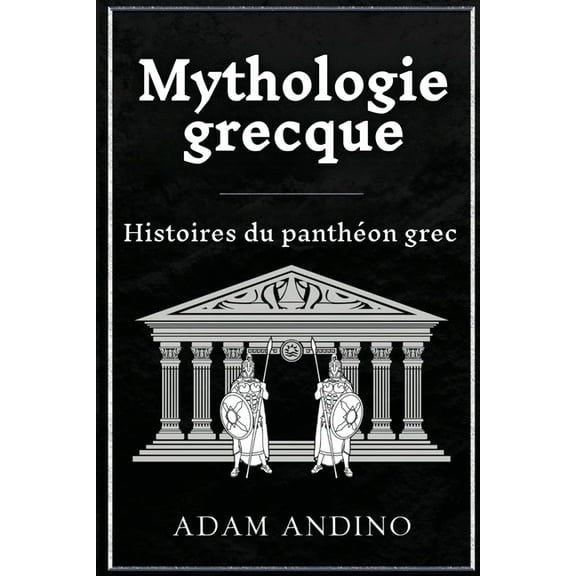 Mythologie grecque: Histoires du panthÃ©on grec, (Paperback)