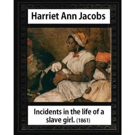 life of a slave girl harriet jacobs+essay Starting an essay on harriet jacobs's incidents in the life of a slave girl organize your thoughts and more at our handy-dandy shmoop writing lab. life of a slave girl harriet jacobs+essay Starting an essay on harriet jacobs's incidents in the life of a slave girl organize your thoughts and more at our handy-dandy shmoop writing lab.