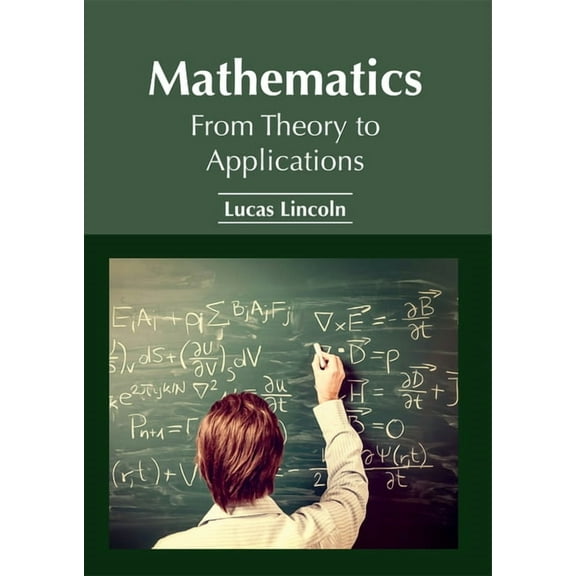 Mathematics: From Theory to Applications, (Hardcover)