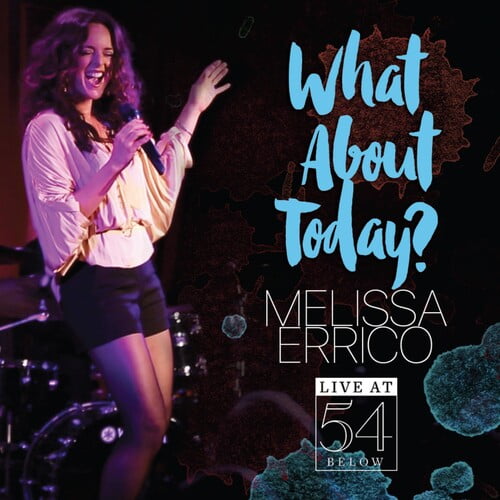 Melissa Errico - What About Today? - Live at 54 Below - Music & Performance - CD