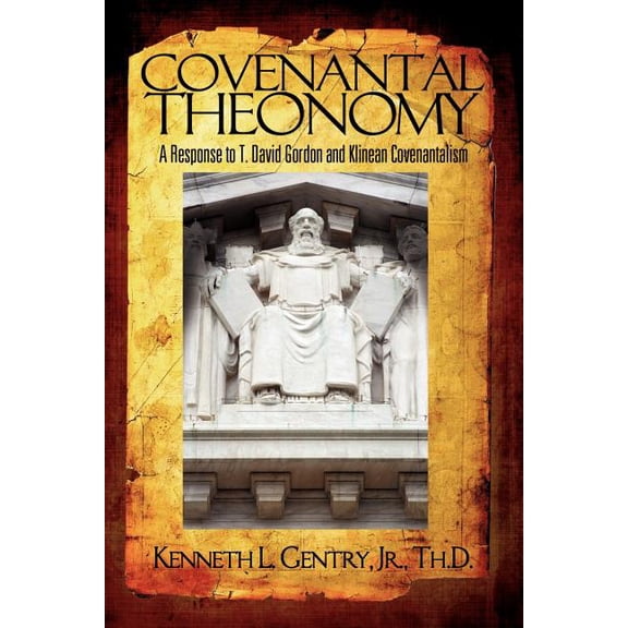 Covenantal Theonomy: A Response to T. David Gordon and Klinean Covenantalism (Paperback)