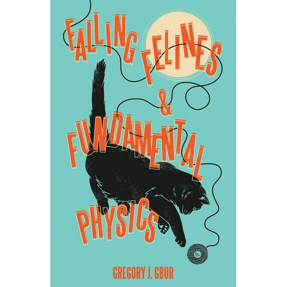 Falling Felines and Fundamental Physics (Hardcover)