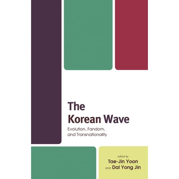 Korean Wave: Evolution, Fandom, and Transnationality, (Hardcover)