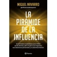 thumbnail image 1 of Libro La Piramide De La Influencia Tapa Blanda, Autor Miguel Navarro, Editorial Planeta Mexico, 1 of 2