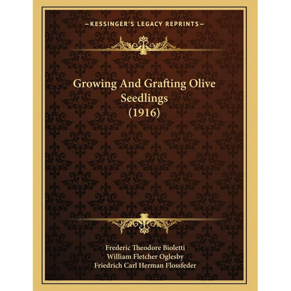 Growing And Grafting Olive Seedlings (1916), (Paperback)
