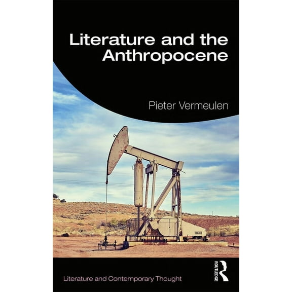 Literature and Contemporary Thought Literature and the Anthropocene, (Paperback)