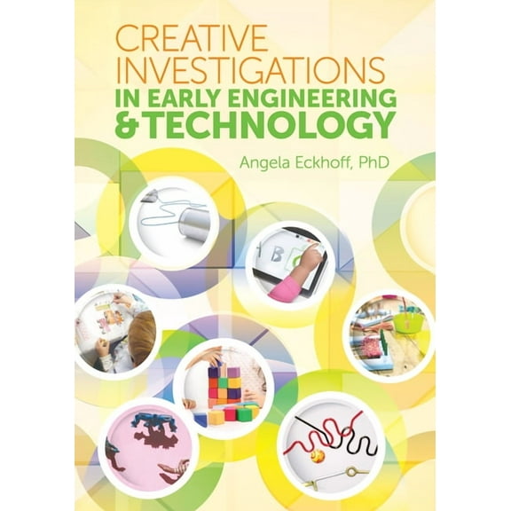 Creative Investigations in Early Engineering and Technology (Paperback)