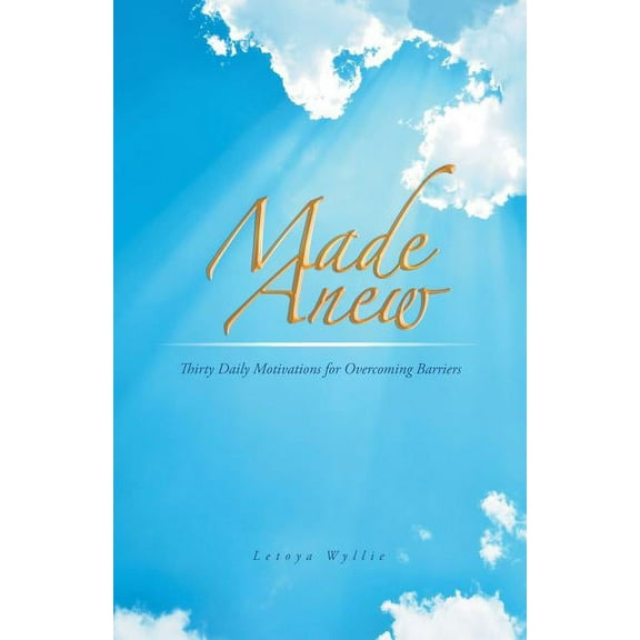 Made Anew: Thirty Daily Motivations for Overcoming Barriers (Paperback)