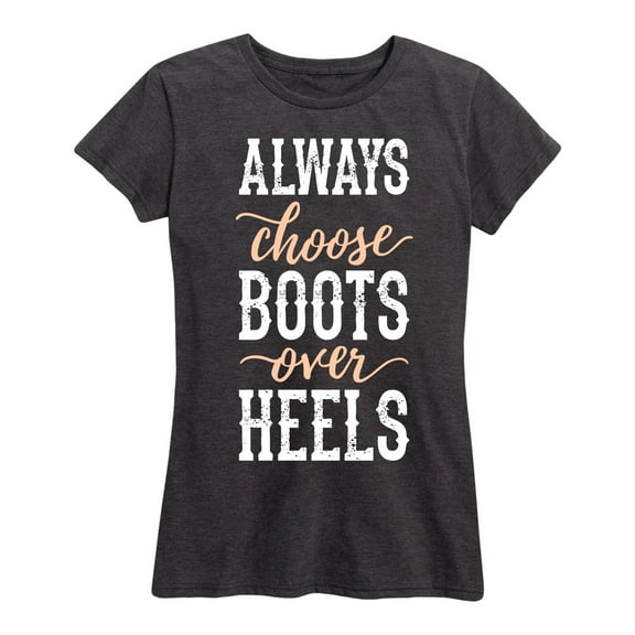 Country Casuals - Always Choose Boots Over Heels - Women's Short Sleeve Graphic T-Shirt