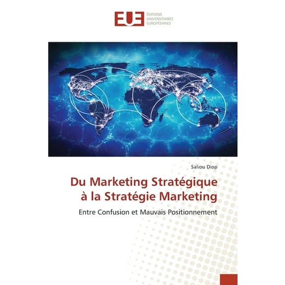 Du Marketing Stratégique à la Stratégie Marketing, (Paperback)