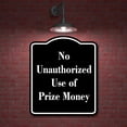 thumbnail image 2 of No Unauthorized Use of Prize Money BLACK Aluminum Composite Sign 15''x18'', 2 of 9