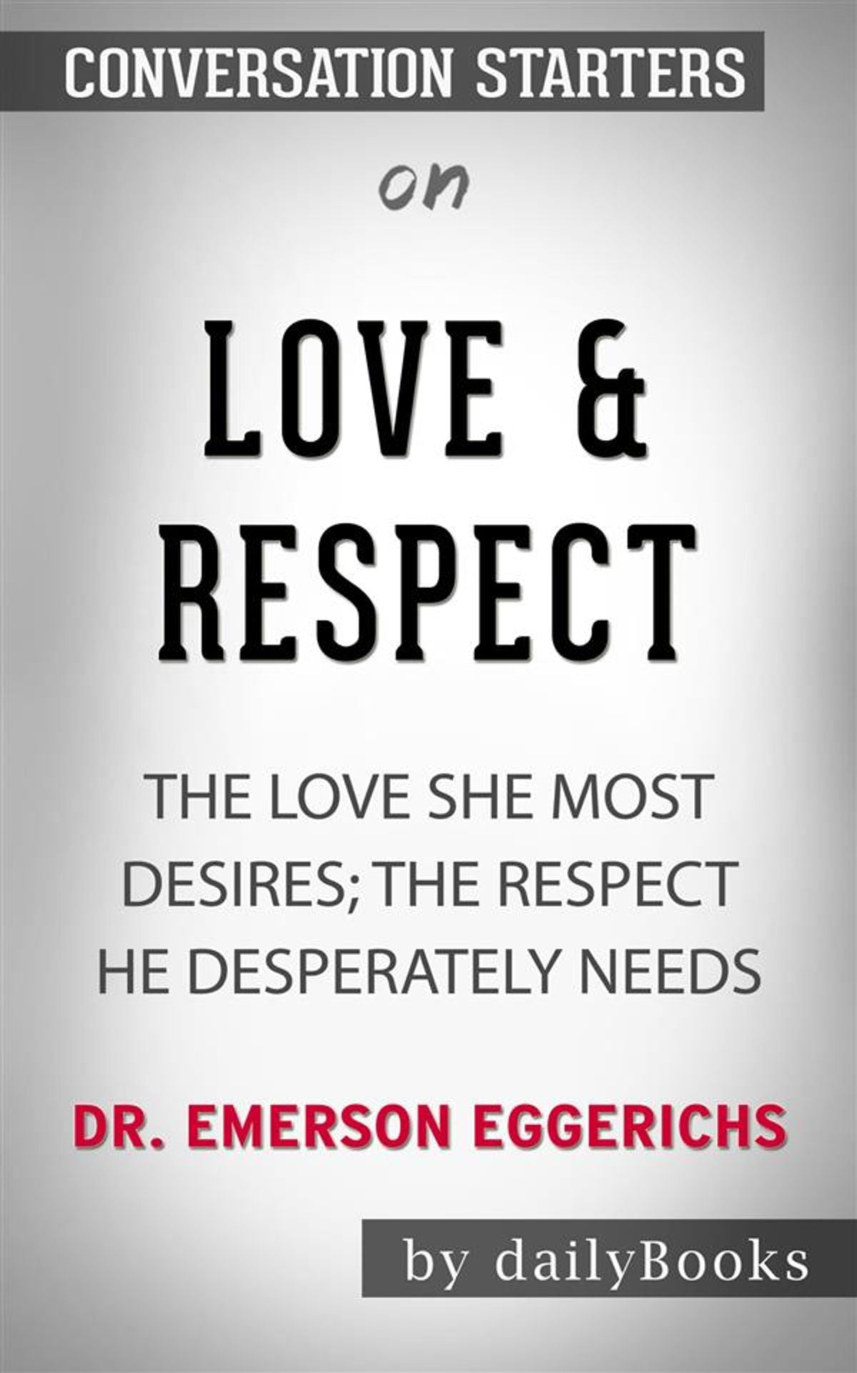 Love and Respect by Emerson Eggerichs Love and Respect by Emerson Eggerichs