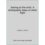 Angle View: Soaring on the wind;: A photographic essay on silent flight, Used [Hardcover]