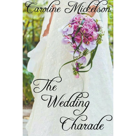 Your Invitation to Romance The Wedding Charade, Book 3, (Paperback)