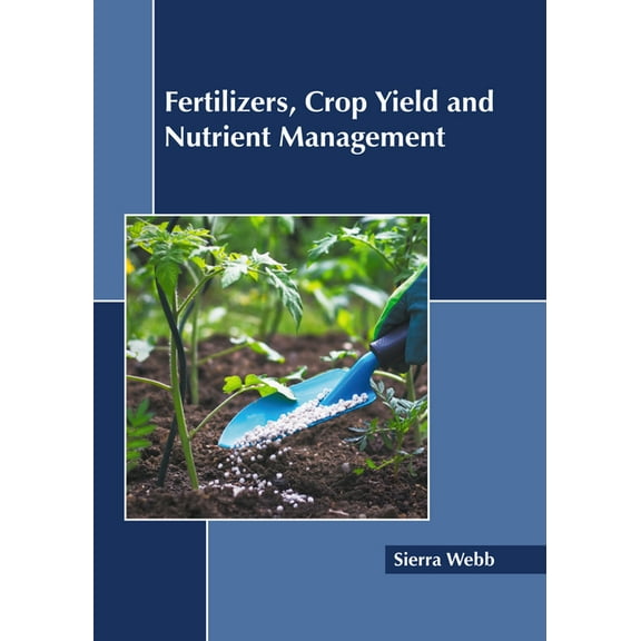 Fertilizers, Crop Yield and Nutrient Management (Hardcover)