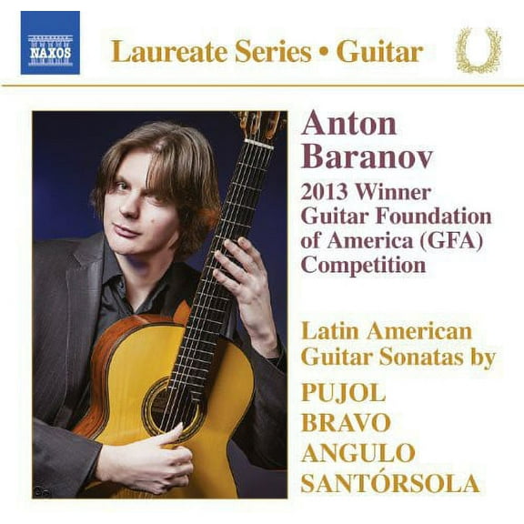 Pujol / Bravo / Angulo / Santorsola - Laureate Series-Guitar: Anton Baranov - Music & Performance - CD