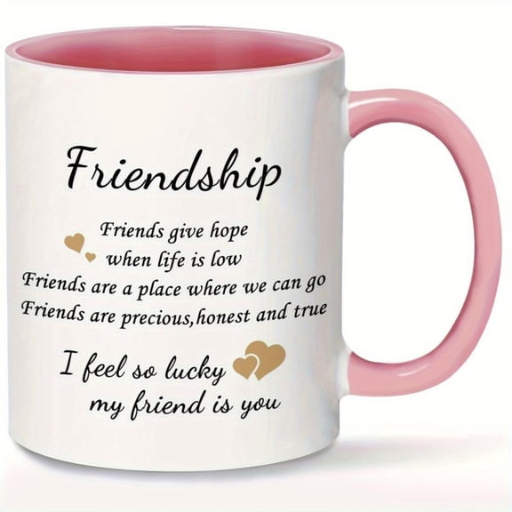1 Friendship Coffee Mug I feel so lucky that my friend is you Christmas birthdays graduations or any special occasion 11oz ceramic mug with pink handl