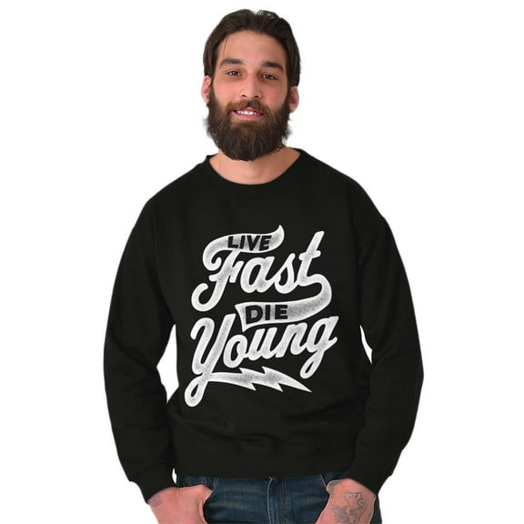Live Fast Die Young Novelty Rebel Sweatshirt for Men or Women Brisco Brands X