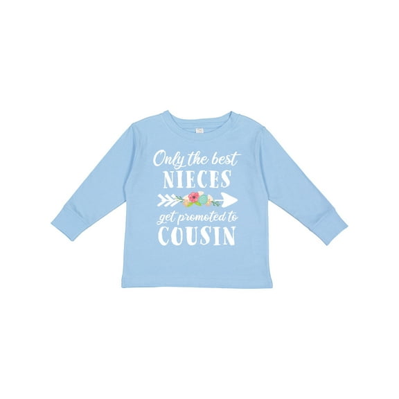 Inktastic Only the Best Nieces Get Promoted to Cousin Boys or Girls Long Sleeve Toddler T-Shirt