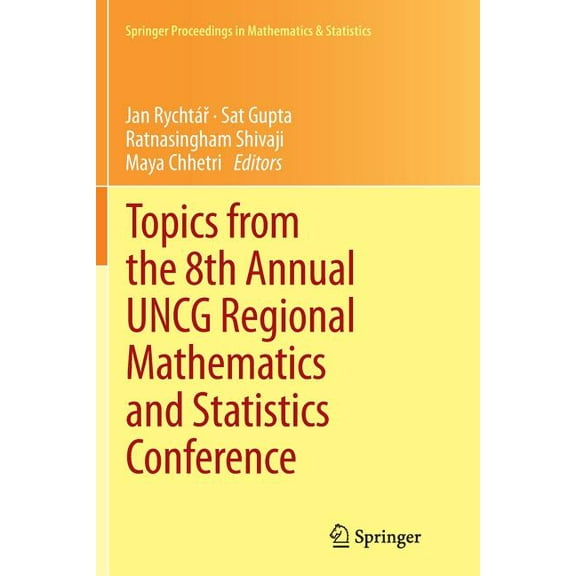Springer Proceedings in Mathematics & Topics from the 8th Annual Uncg Regional Mathematics and Statistics Conference, Book 64, (Paperback)