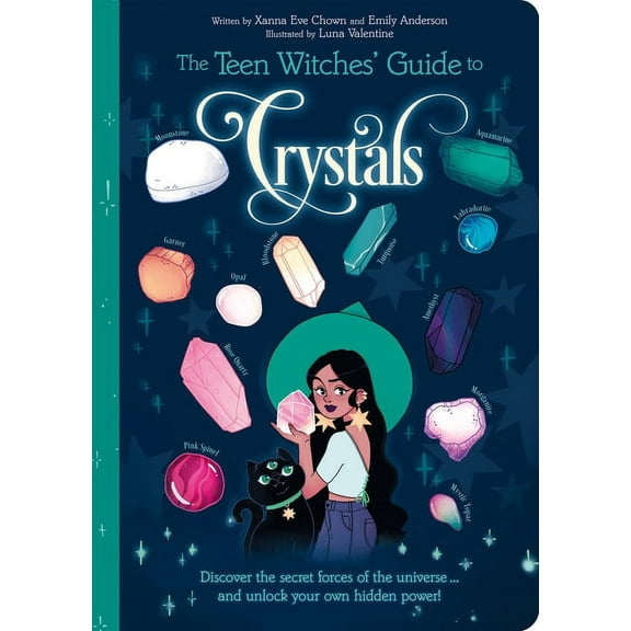 Teen Witches' Guides The Teen Witches' Guide to Crystals: Discover the Secret Forces of the Universe... and Unlock Your Own Hidden Power, Book 2, (Paperback)