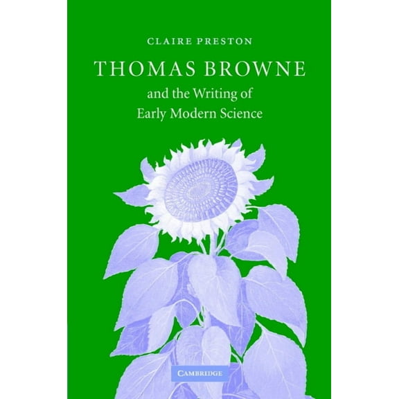 Thomas Browne and the Writing of Early Modern Science, (Hardcover)