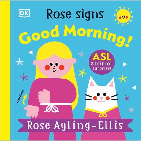 DK Rose Signs Rose Signs Good Morning!, (Board Book)