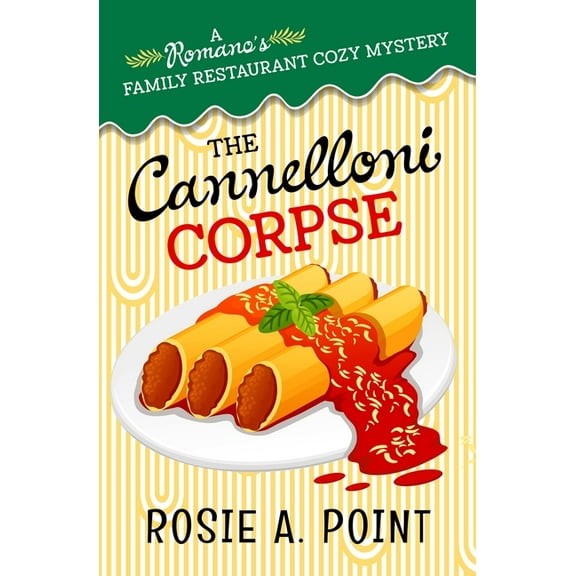 A Romano's Family Restaurant Cozy M The Cannelloni Corpse: A small town cozy mystery, Book 1, (Paperback)