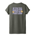 thumbnail image 3 of Too Much For You Front And Back - Short Sleeve Tee, 3 of 16