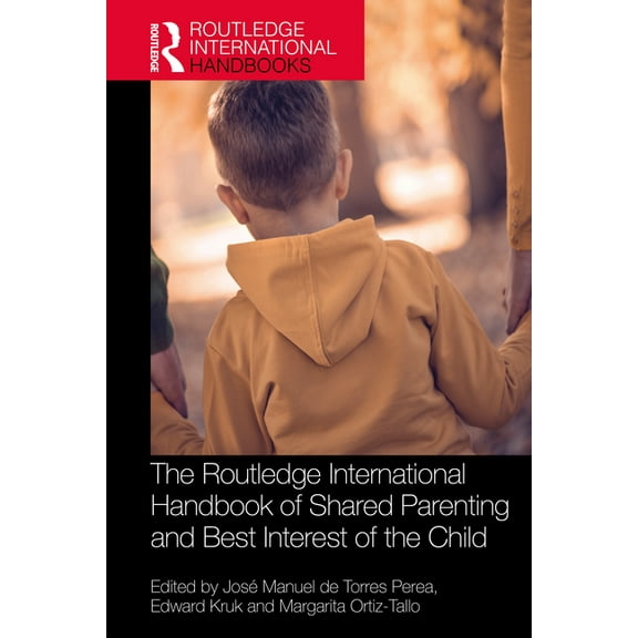 The Routledge International Handbook of Shared Parenting and Best Interest of the Child, (Paperback)