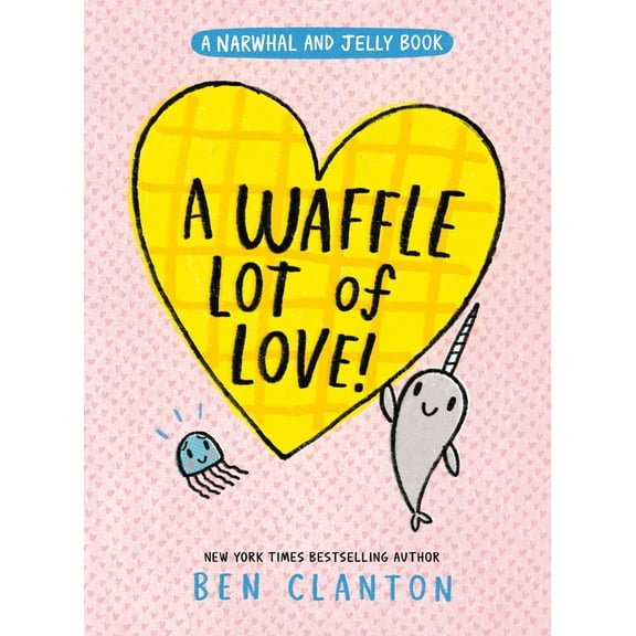 A Waffle Lot of Love! (a Narwhal and Jelly Book #10) (Hardcover)