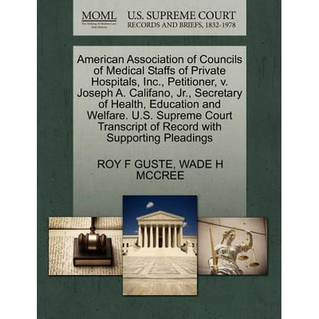 American Association of Councils of Medical Staffs of Private Hospitals, Inc., Petitioner, V. Joseph A. Califano, JR., Secretary of Health, Education and Welfare. U.S. Supreme Court Transcript of Record with Supporting