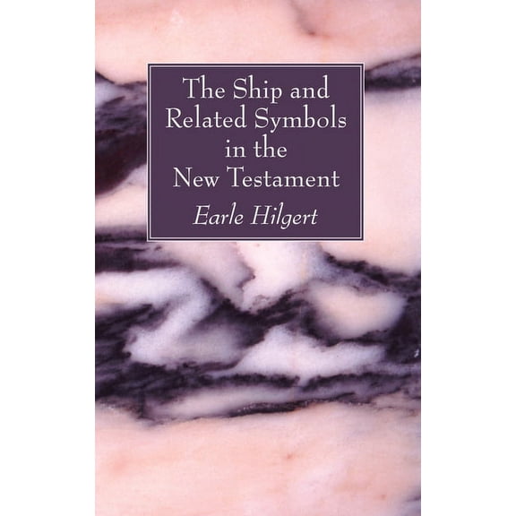 The Ship and Related Symbols in the New Testament (Paperback)