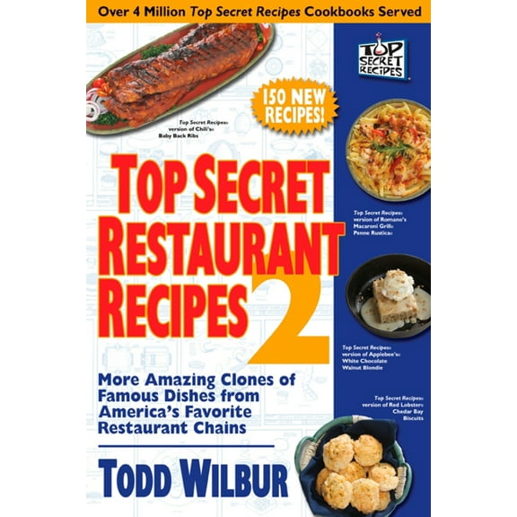 Pre-Owned Top Secret Restaurant Recipes 2: More Amazing Clones of Famous Dishes from America's Favorite Restaurant Chains: A Cookbook (Paperback) 0452288002 9780452288003
