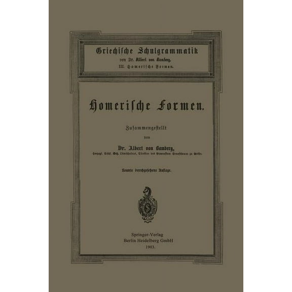 Griechische Schulgrammatik: III. Homerische Formen, (Paperback)