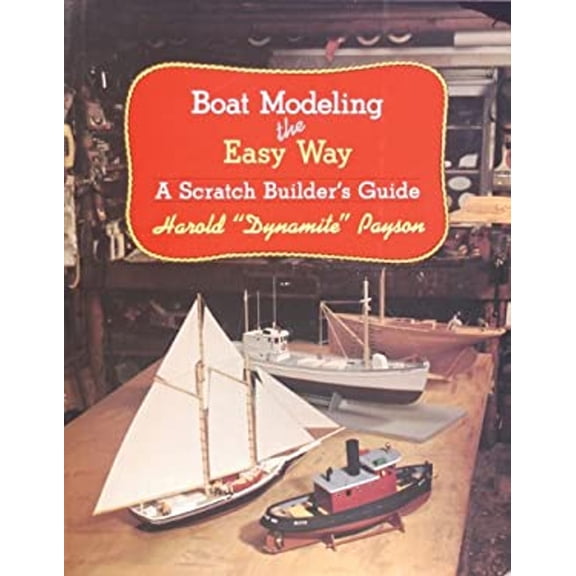 Pre-Owned Boat Modeling the Easy Way : A Scratch Builder's Guide (Paperback) 9781934982112