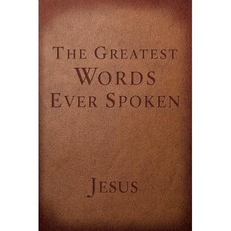 The Greatest Words Ever Spoken : Everything Jesus Said About You, Your Life, and Everything Else (Red Letter (Best Spoken Word Videos)