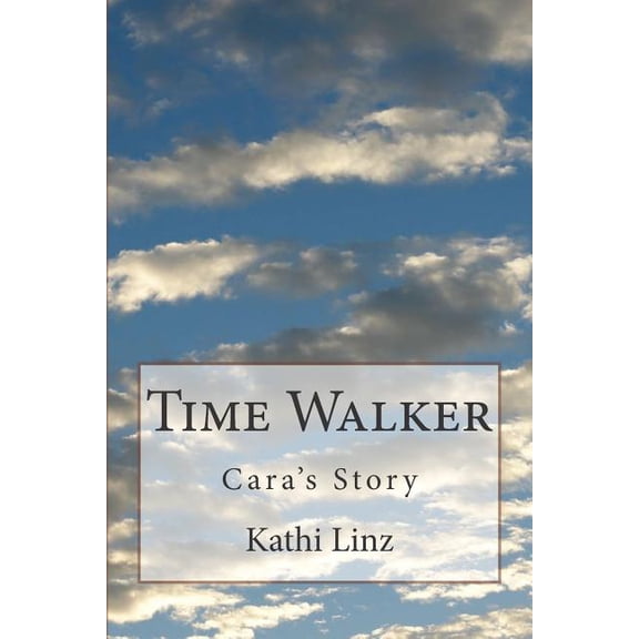 Time Walker: Cara's Story, (Paperback)