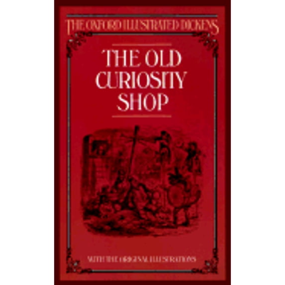 Pre-Owned The Old Curiosity Shop (Oxford Illustrated Dickens), 9780192545060, 019254506X, Hardcover,
