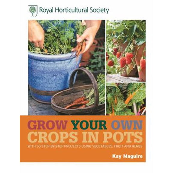Pre-Owned Rhs Grow Your Own Crops in Pots (Royal Horticultural Society Grow Your Own) (Hardcover) 1845336860 9781845336868