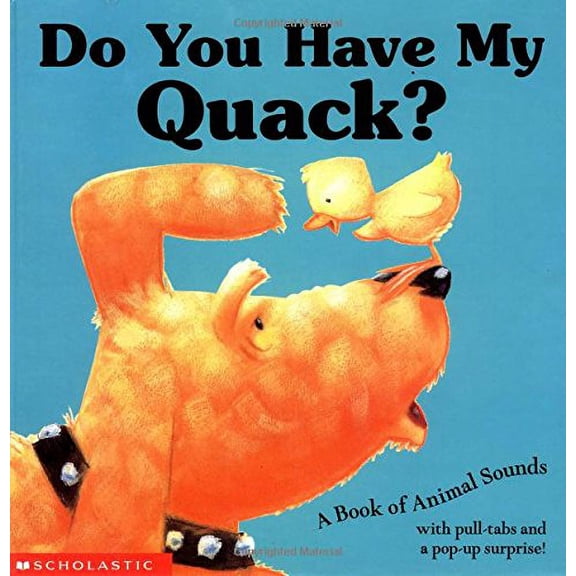 Pre-Owned Do You Have My Quack? a Book of Animal Sounds (Hardcover) 0439240859 9780439240857