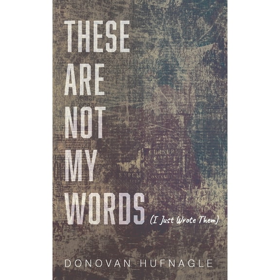 These Are Not My Words, (Paperback)