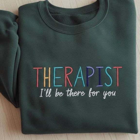 Therapist Embroidery Sweatshirt – Mental Health Gift, Counselor Appreciation, Rainbow Quote Sweater, Therapy Student Sweatshirt