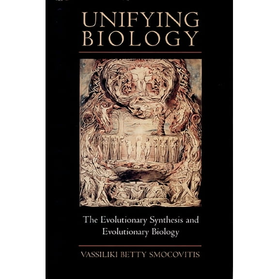 Unifying Biology: The Evolutionary Synthesis and Evolutionary Biology, (Hardcover)