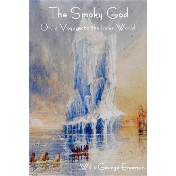 Pre-Owned The Smoky God Or, a Voyage to the Inner World (Paperback) 1604446978 9781604446975