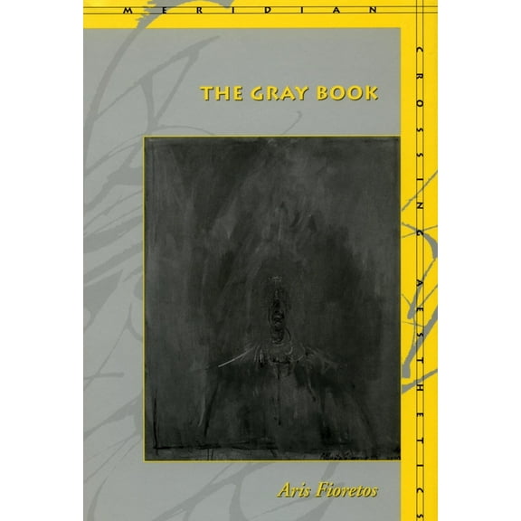 Meridian: Crossing Aesthetics The Gray Book the Gray Book the Gray Book, (Paperback)